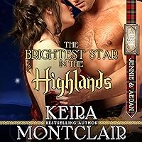 The Brightest Star in the Highlands: Jennie and Aedan: Clan Grant Series, Volume 7 The Brightest Star in the Highlands: Jennie and Aedan: Clan Grant Series, Volume 7 Audible Audiobook Kindle Paperback