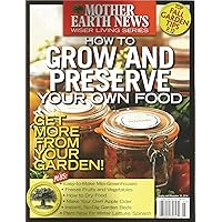 Mother Earth News How to Grow and Preserve Your Own Food (Early Fall 2014)