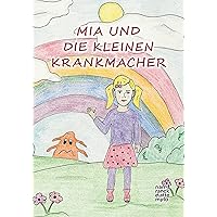 Mia und die kleinen Krankmacher (German Edition) Mia und die kleinen Krankmacher (German Edition) Kindle Hardcover