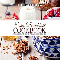 Easy Breakfast Cookbook: Delicious Breakfast Recipes for Oatmeal, Waffles, and Eggs (Breakfast Recipes, Breakfast Cookbook, Oatmeal Recipes, Oatmeal Cookbook, ... Egg Cookbook, Waffle Recipes Book 1) Easy Breakfast Cookbook: Delicious Breakfast Recipes for Oatmeal, Waffles, and Eggs (Breakfast Recipes, Breakfast Cookbook, Oatmeal Recipes, Oatmeal Cookbook, ... Egg Cookbook, Waffle Recipes Book 1) Kindle Paperback