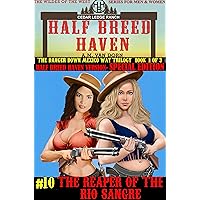 Half Breed Haven #10-Special Edition HBH Version of The Reaper of the Rio Sangre: A Wildes of the West- Wonder women of the Old West Action Adventure Western