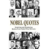Nobel Quotes: Inspiring and Perplexing Quotes Of Nobel Prize Winners