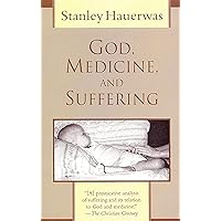 God, Medicine, and Suffering God, Medicine, and Suffering Paperback Mass Market Paperback