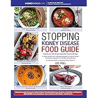 Stopping Kidney Disease Food Guide: A recipe, nutrition and meal planning guide to treat the factors driving the progression of incurable kidney disease (Stopping Kidney Disease™ Book 3) Stopping Kidney Disease Food Guide: A recipe, nutrition and meal planning guide to treat the factors driving the progression of incurable kidney disease (Stopping Kidney Disease™ Book 3) Kindle Paperback