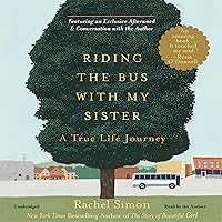 Riding the Bus with My Sister: A True Life Journey Riding the Bus with My Sister: A True Life Journey Paperback Kindle Audible Audiobook Hardcover Audio CD
