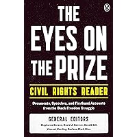The Eyes on the Prize Civil Rights Reader: Documents, Speeches, and Firsthand Accounts from the Black Freedom Struggle The Eyes on the Prize Civil Rights Reader: Documents, Speeches, and Firsthand Accounts from the Black Freedom Struggle Paperback Hardcover