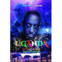 Uganda in The Bible: God's Plan For Uganda Uganda in The Bible: God's Plan For Uganda Kindle Paperback