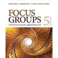 Focus Groups: A Practical Guide for Applied Research Focus Groups: A Practical Guide for Applied Research Spiral-bound Kindle