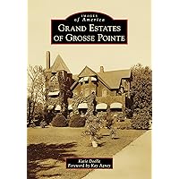 Grand Estates of Grosse Pointe (Images of America)