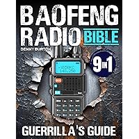BaoFeng Radio Bible: The Complete Prepper’s Guide to Emergency Communication & Off-Grid Operations | Master Handheld Radios, Discover Advanced Techniques, & Stay Connected in Any Survival Situation