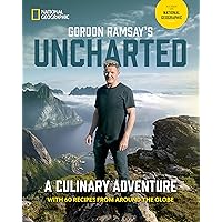 Gordon Ramsay's Uncharted: A Culinary Adventure With 60 Recipes From Around the Globe Gordon Ramsay's Uncharted: A Culinary Adventure With 60 Recipes From Around the Globe Hardcover Kindle Spiral-bound