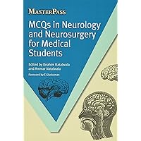 MCQs in Neurology and Neurosurgery for Medical Students (MasterPass) MCQs in Neurology and Neurosurgery for Medical Students (MasterPass) Paperback Kindle