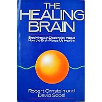 The Healing Brain: Breakthrough Discoveries About How the Brain Keeps Us Healthy The Healing Brain: Breakthrough Discoveries About How the Brain Keeps Us Healthy Hardcover Kindle Paperback