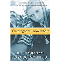 I'm Pregnant. . .Now What? I'm Pregnant. . .Now What? Kindle Paperback