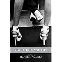 Korea: How You Feel Korea: How You Feel Kindle Paperback