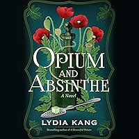 Opium and Absinthe: A Novel Opium and Absinthe: A Novel Audible Audiobook Paperback Kindle Audio CD