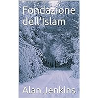 Fondazione dell'Islam (Italian Edition)