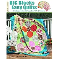 Big Blocks Easy Quilts: 16 Fabulous Quilts With Layer Cake Squares (Design Originals) Simple Quilting Instructions to Make 10