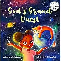 God's Grand Quest: A Christian story for children about how God created the world and all that is in it (My First Questions Series)