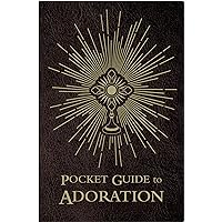 Pocket Guide to Adoration Pocket Guide to Adoration Leather Bound Kindle
