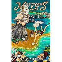 Mutinous Miles and the Deathly Tunnels