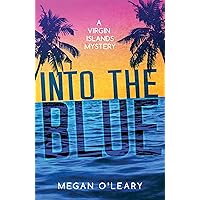 Into the Blue: A Virgin Islands Mystery Into the Blue: A Virgin Islands Mystery Kindle Paperback