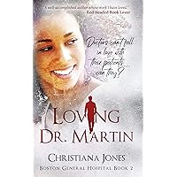 Loving Dr. Martin (Boston General Hospital Book 2) Loving Dr. Martin (Boston General Hospital Book 2) Kindle Paperback