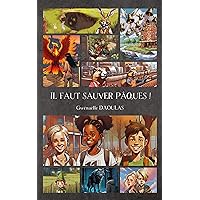 Il faut sauver Pâques ! (French Edition) Il faut sauver Pâques ! (French Edition) Kindle Paperback