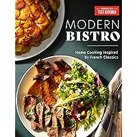 Modern Bistro: Home Cooking Inspired by French Classics Modern Bistro: Home Cooking Inspired by French Classics Hardcover Kindle Spiral-bound