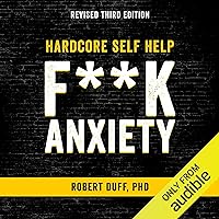 Hardcore Self Help: F--k Anxiety Hardcore Self Help: F--k Anxiety Audible Audiobook Paperback Kindle
