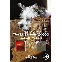 Pet-to-Man Travelling Staphylococci: A World in Progress Pet-to-Man Travelling Staphylococci: A World in Progress Kindle Paperback