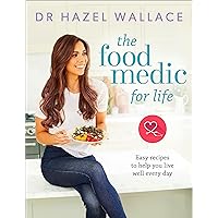 The Food Medic for Life: Easy recipes to help you live well every day The Food Medic for Life: Easy recipes to help you live well every day Hardcover Kindle