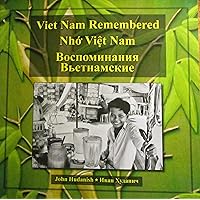 Viet Nam Remembered : Воспоминания Вьетнамские