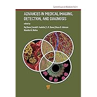 Advances in Medical Imaging, Detection, and Diagnosis (Jenny Stanford Series on Current Issues in Medicine, Volume 4) Advances in Medical Imaging, Detection, and Diagnosis (Jenny Stanford Series on Current Issues in Medicine, Volume 4) Hardcover Kindle