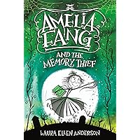 Amelia Fang and the Memory Thief Amelia Fang and the Memory Thief Hardcover Kindle