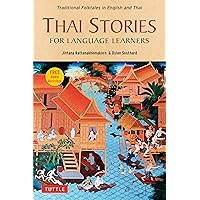 Thai Stories for Language Learners: Traditional Folktales in English and Thai (Free Online Audio) Thai Stories for Language Learners: Traditional Folktales in English and Thai (Free Online Audio) Paperback Kindle