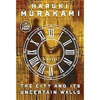 The City and Its Uncertain Walls: A novel The City and Its Uncertain Walls: A novel Hardcover Audible Audiobook Kindle Paperback
