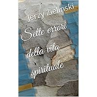 Sette errori della vita spirituale (Italian Edition) Sette errori della vita spirituale (Italian Edition) Kindle Hardcover Paperback