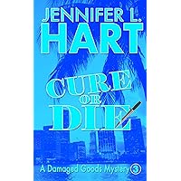 Cure or Die: A Damaged Goods Mystery (Damaged Goods Series Book 3) Cure or Die: A Damaged Goods Mystery (Damaged Goods Series Book 3) Kindle Audible Audiobook Paperback