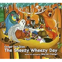 Cougar Cub Tales: The Sneezy Wheezy Day Cougar Cub Tales: The Sneezy Wheezy Day Hardcover
