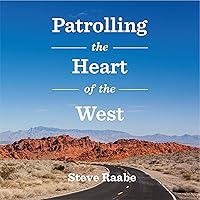 Patrolling the Heart of the West: True Tales of a Nevada State Trooper Patrolling the Heart of the West: True Tales of a Nevada State Trooper Audible Audiobook Kindle