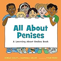 All About Penises: A Learning About Bodies Book All About Penises: A Learning About Bodies Book Hardcover Kindle