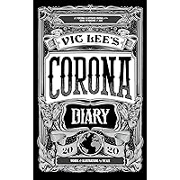 Vic Lee's Corona Diary: A personal illustrated journal of the COVID-19 pandemic of 2020 Vic Lee's Corona Diary: A personal illustrated journal of the COVID-19 pandemic of 2020 Hardcover