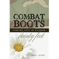 Combat Boots dainty feet-Finding Love In Vietnam Combat Boots dainty feet-Finding Love In Vietnam Kindle Hardcover Paperback
