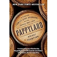 Pappyland: A Story of Family, Fine Bourbon, and the Things That Last Pappyland: A Story of Family, Fine Bourbon, and the Things That Last Kindle Hardcover Audible Audiobook Paperback Spiral-bound