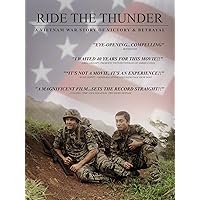 Ride the Thunder - A Vietnam War Story of Victory & Betrayal