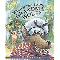 What's the Time, Grandma Wolf? What's the Time, Grandma Wolf? Paperback Kindle Hardcover