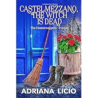 Castelmezzano, The Witch Is Dead : An Italian Cozy Mystery (The Homeswappers) Castelmezzano, The Witch Is Dead : An Italian Cozy Mystery (The Homeswappers) Kindle Paperback