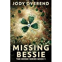 Missing Bessie (The Bessie Series Book 1)