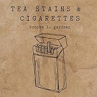 Tea Stains & Cigarettes Tea Stains & Cigarettes Audible Audiobook Kindle Hardcover Paperback